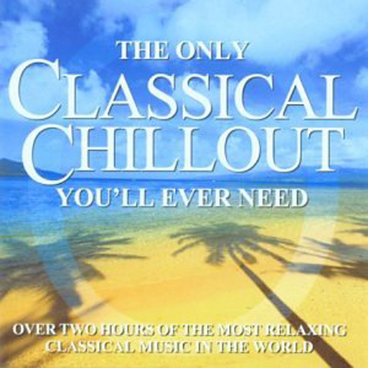 Only Classical Chillout Youll Ever Need Cd 2 Disc Ambient 2003 Brand